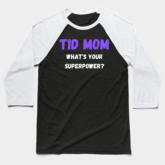 T1D Mom Funny Diabetes Gifts for Mom Baseball T-Shirt by TheOptimizedCreative